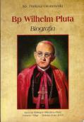O biskupie Wilhelmie Plucie prawie wszystko
