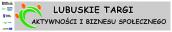 Lubuskie Targi Aktywności i Biznesu Społecznego