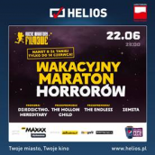 Wakacyjny Maraton Horrorów w kinach Helios!